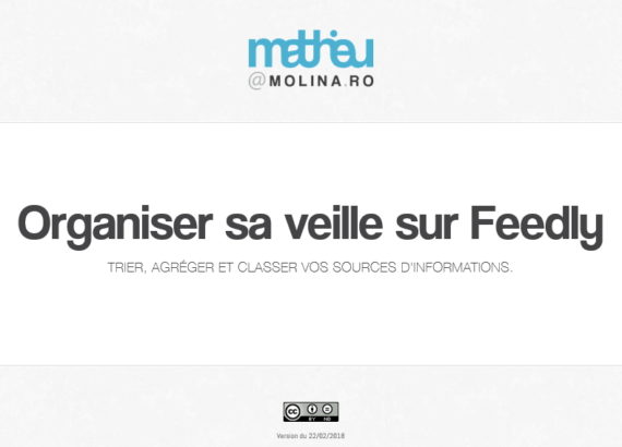 Mathieu Molinaro - Organiser sa veille - Feedly (version du 22-02-2018)